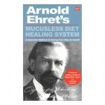 Book – Mucusless Diet Healing System by Professor Arnold Ehret